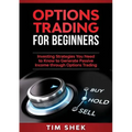 Options Trading for Beginners: Investing Strategies You Need to Know to Generate Passive Income through Options Trading