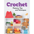 Crochet Patterns, Tips and Techniques