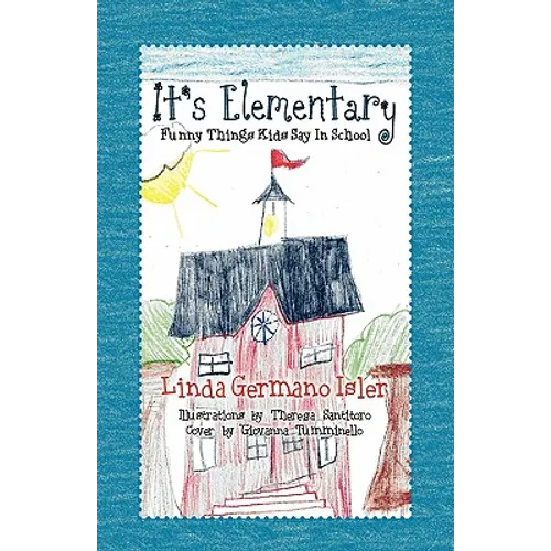 It's Elementary, Funny Things Kids Say in School
