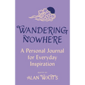 Wandering Nowhere: A Personal Journal for Everyday Inspiration