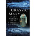 Jurassic Mary: Mary Anning and the Primeval Monsters