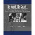 No North, No South...: The Grand Reunion at the 50th Anniversary of the Battle of Gettysburg