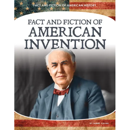 Fact and Fiction of American Invention
