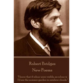 Robert Bridges - New Poems: "I know that if odour were visible, as colour is, I'd see the summer garden in rainbow clouds."