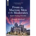From the Marrow Men to the Moderates: Scottish Theology 1700-1800