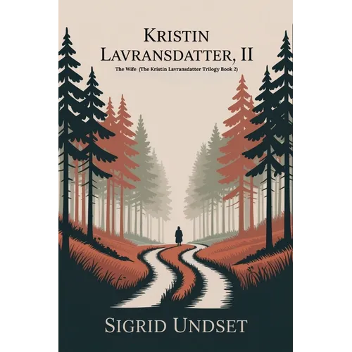 Kristin Lavransdatter, II: The Wife (The Kristin Lavransdatter Trilogy Book 2)