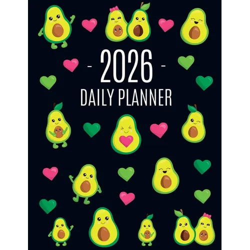 Avocado Daily Planner 2026: Funny & Healthy Fruit Organizer: January-December (12 Months) Cute Green Berry Year Scheduler with Pretty Pink Hearts