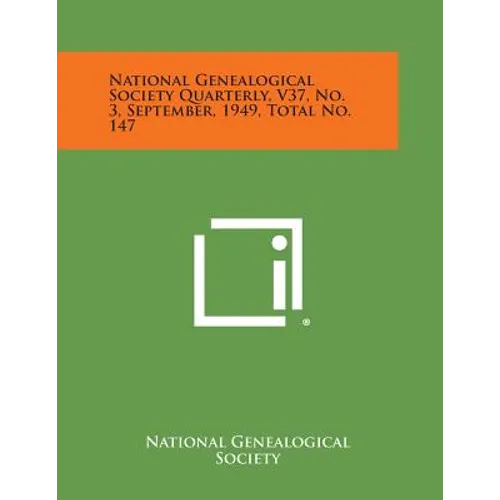 National Genealogical Society Quarterly, V37, No. 3, September, 1949, Total No. 147