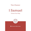 1 Samuel: Choose Your King: 6-Session Bible Study