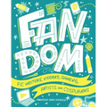 Fandom: Fic Writers, Vidders, Gamers, Artists, and Cosplayers
