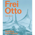 Frei Otto: Building with Nature
