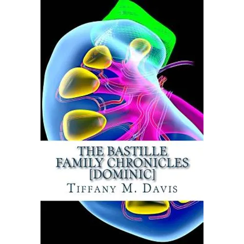 The Bastille Family Chronicles: Dominic: A Bastille Family Novel