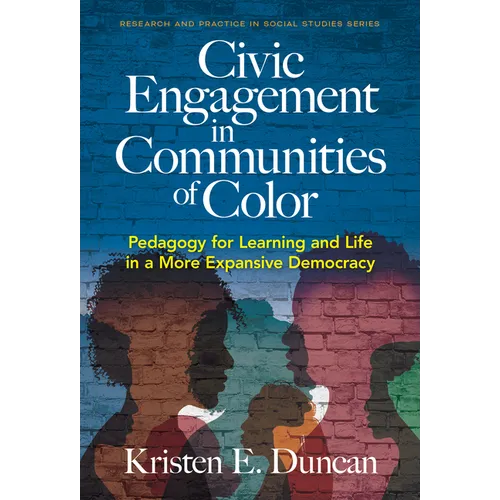 Civic Engagement in Communities of Color: Pedagogy for Learning and Life in a More Expansive Democracy