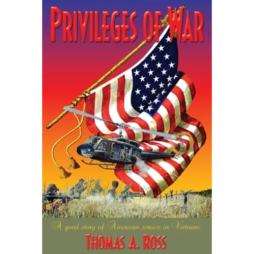Privileges of War: Good stories of American service in Vietnam