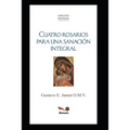 Cuatro Rosarios: Para Una Sanación Integral