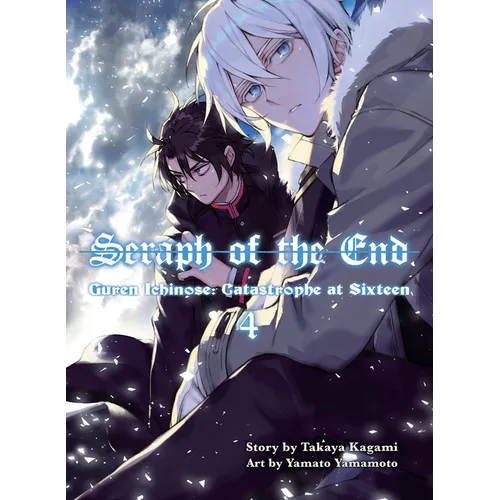 Seraph of the End, 4 (Novel): Guren Ichinose: Catastrophe at Sixteen