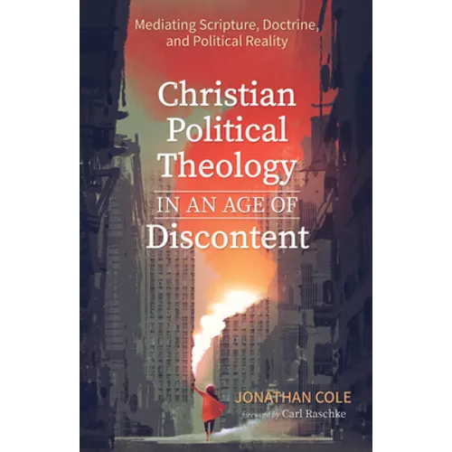 Christian Political Theology in an Age of Discontent