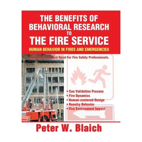 The Benefits of Behavioral Research to the Fire Service: Human Behavior in Fires and Emergencies
