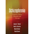 Schizophrenia: Cognitive Theory, Research, and Therapy