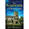 THE GARDENER IN THE GRAVEYARD a gripping cozy murder mystery full of twists
