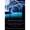 Fulfilled: Living and Leading with Unusual Wisdom, Peace, and Joy
