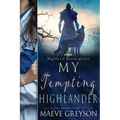 My Tempting Highlander - A Scottish Historical Time Travel Romance (Highland Hearts - Book 3)