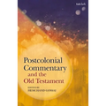 Postcolonial Commentary and the Old Testament