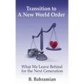 Transition to a New World Order: What We Leave Behind for the Next Generation