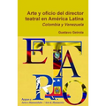 Arte y oficio del director teatral en América Latina: Colombia y Venezuela