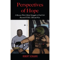 Perspectives of Hope: A Rescue Pilot's Silent Struggle to Find Life Beyond PTSD, TBI and War
