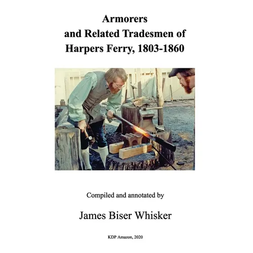 Armorers and Related Tradesmen of Harpers Ferry, 1803-1860