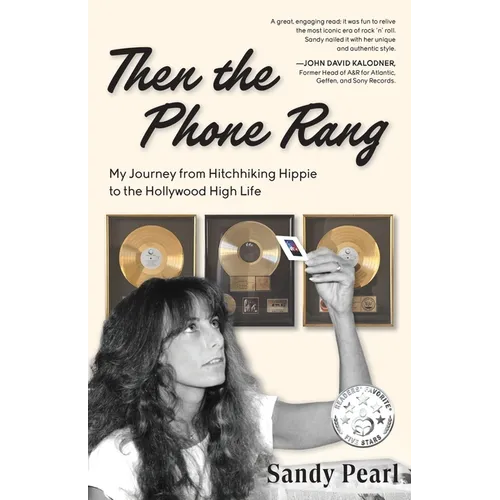 Then the Phone Rang: My Journey from Hitchhiking Hippie to the Hollywood High Life