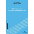 Métropolisation et grands ensembles urbains