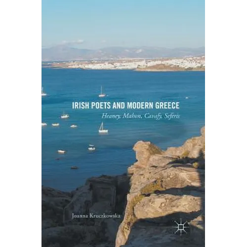 Irish Poets and Modern Greece: Heaney, Mahon, Cavafy, Seferis