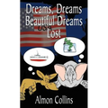 Dreams, Dreams Beautiful Dreams Lost