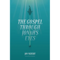 The Gospel Through Jonah's Eyes