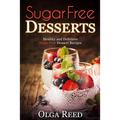 Sugar Free Desserts: Healthy and Delicious Sugar Free Dessert Recipes