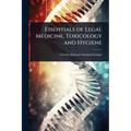 Essentials of Legal Medicine, Toxicology and Hygiene
