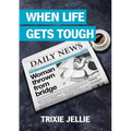 When Life Gets Tough