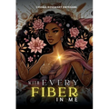 With Every Fiber in Me
