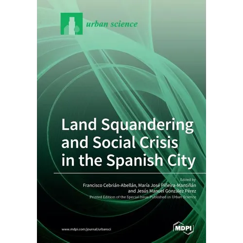 Land Squandering and Social Crisis in the Spanish City