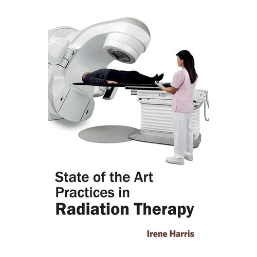 State of the Art Practices in Radiation Therapy