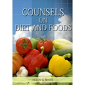 Counsels on Diet and Foods: (Biblical Principles on health, Counsels on Health, Medical Ministry, Bible Hygiene, a call to medical evangelism, Sanctif