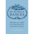 Hungarian Dances and Musical Life in Eighteenth-Century Vienna