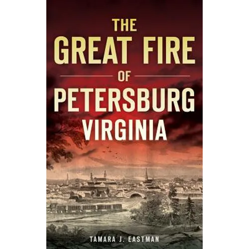 The Great Fire of Petersburg, Virginia