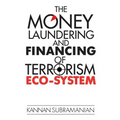The Money Laundering and Financing of Terrorism Eco-System