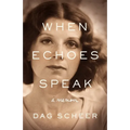 When Echoes Speak: a memoir