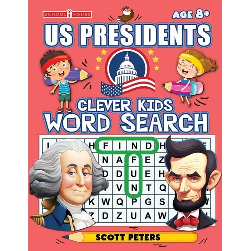 Clever Kids Word Search: US Presidents: United States Presidents for Kids, Wacky Facts & Word Puzzles