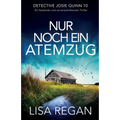 Nur noch ein Atemzug: Ein fesselnder und nervenaufreibender Thriller