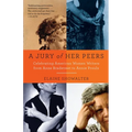 A Jury of Her Peers: American Women Writers from Anne Bradstreet to Annie Proulx